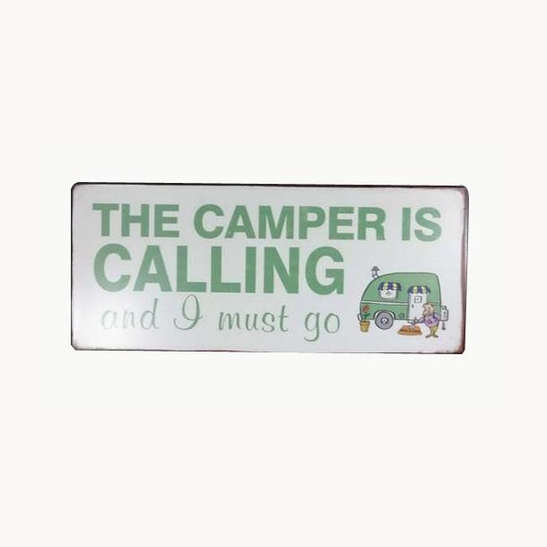 Sign - The camper is calling and i must go