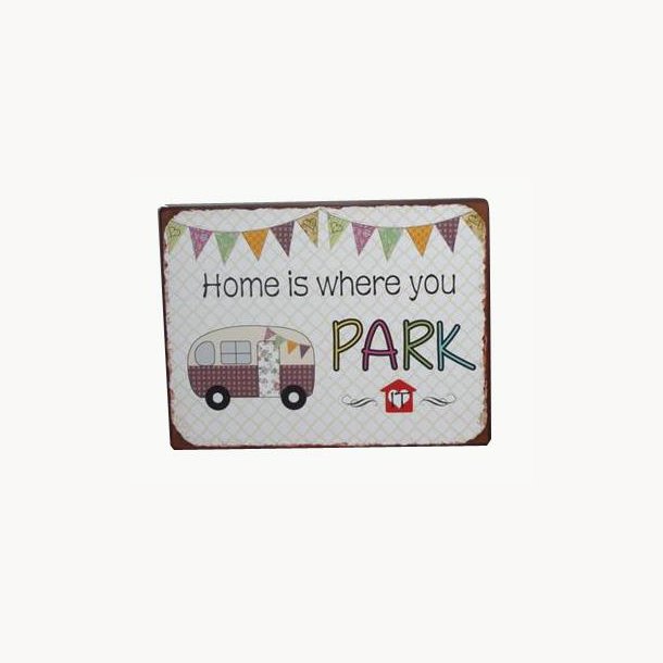 Sign - home is where you park it