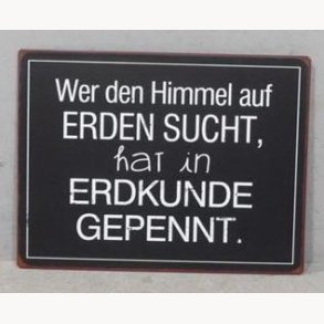 Sign - Wer den himmel auf erden sucht...