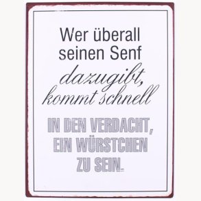 Sign - Wer überall seinen Senf...