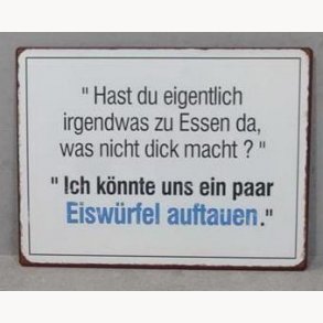 Sign - ich könnte uns ein paar eiswürfel auftauen