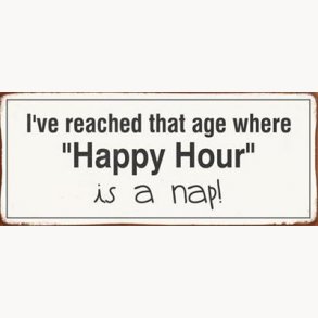 Sign - I've reached that age where 