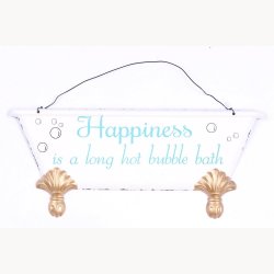 Skilt - Happiness is a long  hot bubble bath