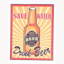 Skilt - Save water, drink beer