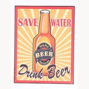 Sign - Save water, drink beer