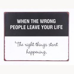 Skilt - When the wrong people leave your life...