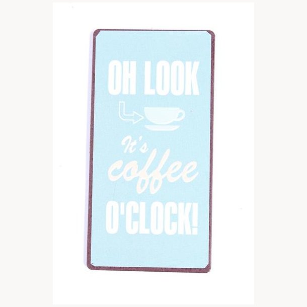 Magnet - Oh look, it's coffee o'clock !*
