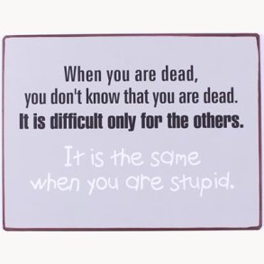 Sign - When you are dead...