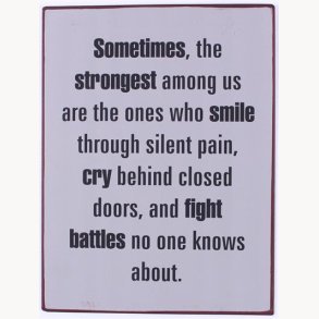 Sign - Sometimes the strongest...