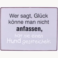 Skilt - Wer sagt, Gl&#61825;ck k&ouml;nne man nicht anfassen...