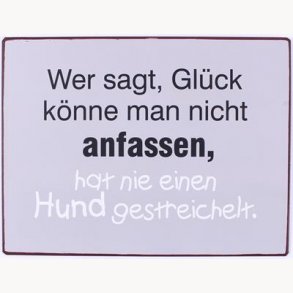 Sign - Wer sagt, Glück könne man nicht anfassen...