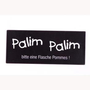 Skilt - Palim palim