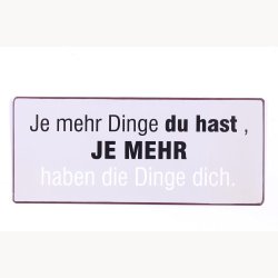 Skilt - Je mehr dinge du hast