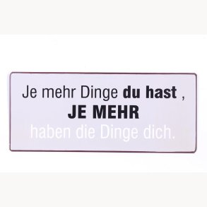 Skilt - Je mehr dinge du hast