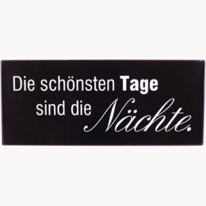 Skilt - Die schönsten tage sind die nächte