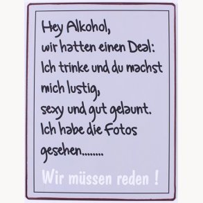 Sign - hey alkohol wir hatten einen deal