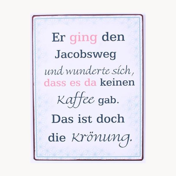 Skilt - Er ging den jacobsweg...