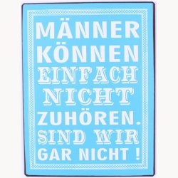 Skilt - M"nner k"nnen einfach nicht zuh"ren...