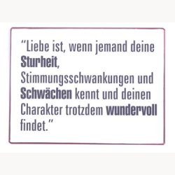 Skilt - Liebe ist, wenn jemand deine sturheit...