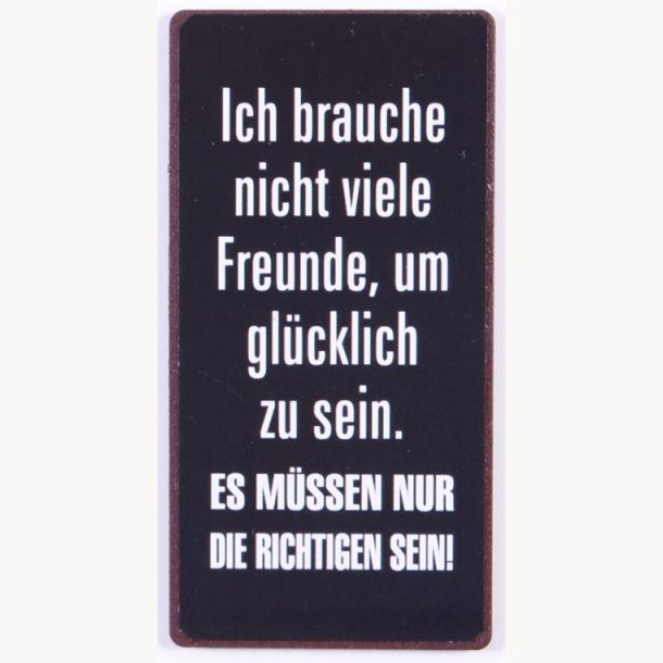 Magnet - Ich brauche nicht viele freunde...