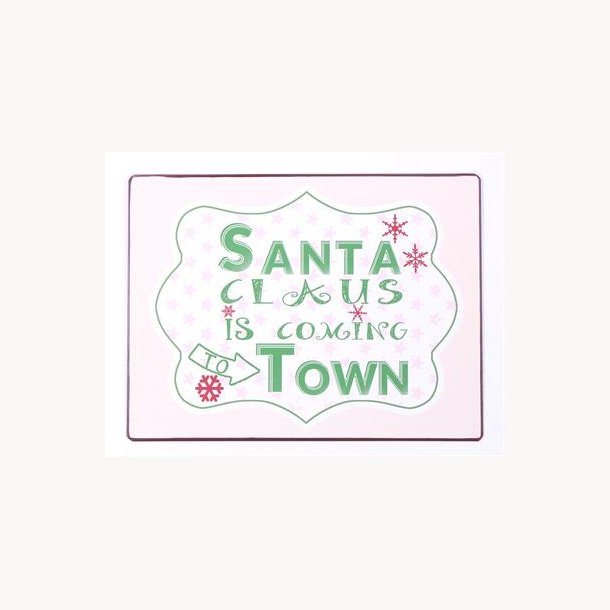 Sign - Santa claus is coming to town