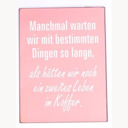 Skilt - Manchmal warten...