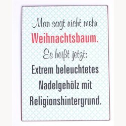Skilt - Man sagt nicht mehr weihnachtsbaum.