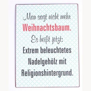 Sign - Man sagt nicht mehr weihnachtsbaum.