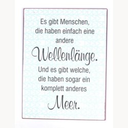 Skilt - Es gibt menschen die haben einfach eine andere