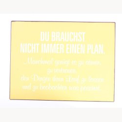 Skilt - Du brauchst nicht immer einen plan...