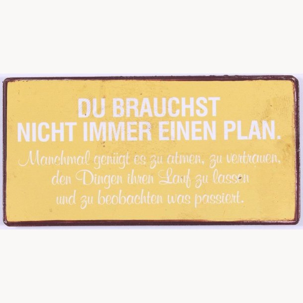 Magnet - Du bruchst nicht immer einen plan...