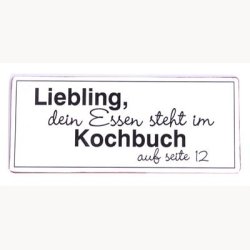 Skilt - Liebling dein essen steht im kochbuch...