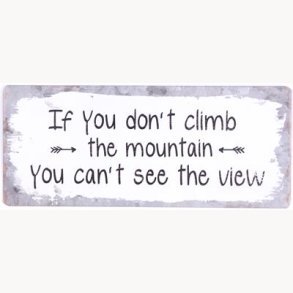 Skilt - If you don't climb...