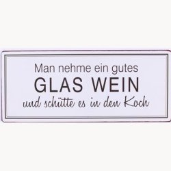 Skilt - Man nehme ein gutes glas wein...