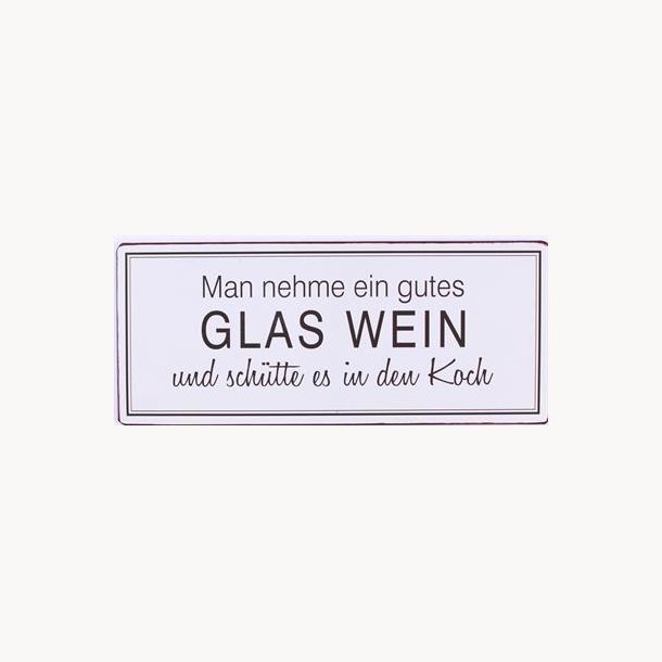 Skilt - Man nehme ein gutes glas wein...