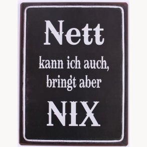 Sign - Nett kann ich auch bringt aber nix