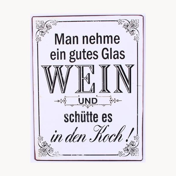 Skilt - Man nehme ein gutes glas wein...