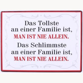 Sign - Das tollste an neiner familie ist mman ist nie allen...