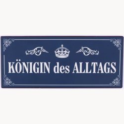 Skilt - K&ouml;nigin des alltags