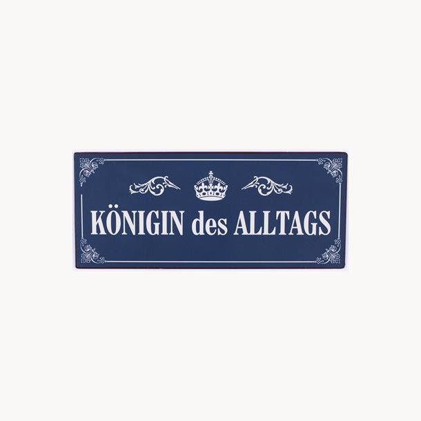 Skilt - K&ouml;nigin des alltags