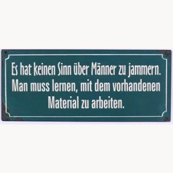 Skilt - Es hat keinen sinn &uuml;ber m&auml;nner zu jammern...