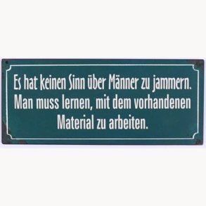 Skilt - Es hat keinen sinn über männer zu jammern...