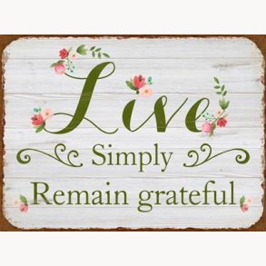Sign - Live simply remain grateful