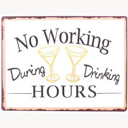 Skilt - No working during drinking hours