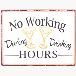 Sign - No working during drinking hours