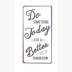 Magnet - Do something today for a better tomorrow