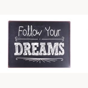 Sign - Follow your dreams