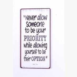Magnet - Never allow someone to be your priority...