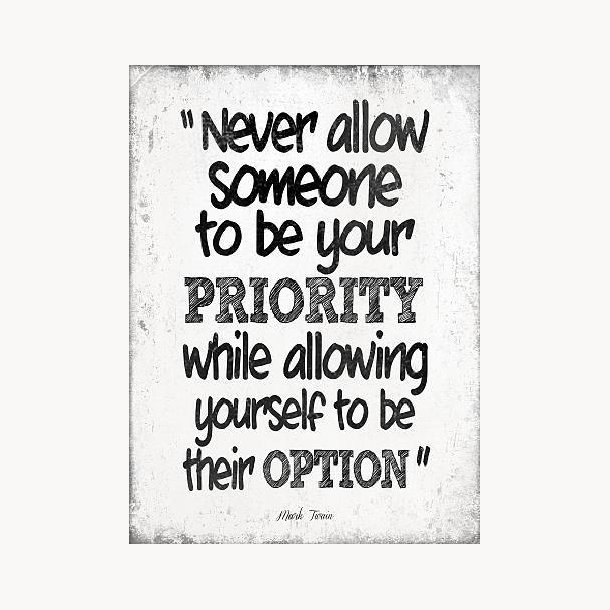 Skilt - never allow someone to be your priority...