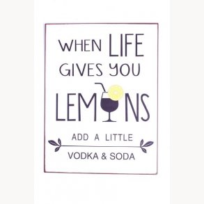 Sign - When life gives you lemons...